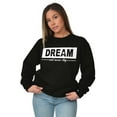 thumbnail image 1 of Dream Never Stop Inspiring Dreamer Women Crewneck Sweatshirt Brisco Brands S, 1 of 5