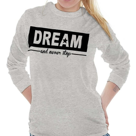 Dream Never Stop Inspiring Dreamer Women's Long Sleeve T Shirt Brisco Brands S