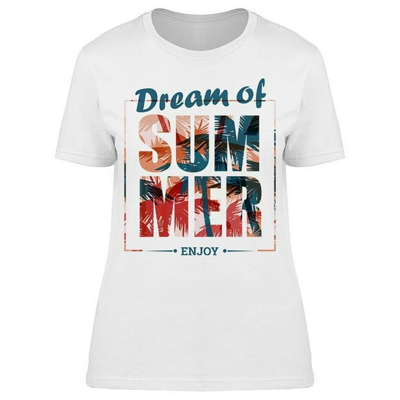Dream Of Summer T-Shirt Women -Image by Shutterstock, Female Large