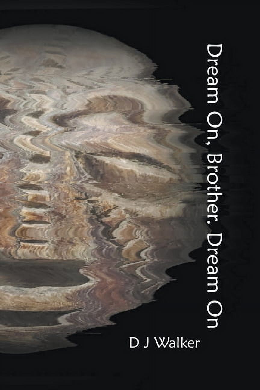 Dream On, Brother. Dream On, (Paperback)