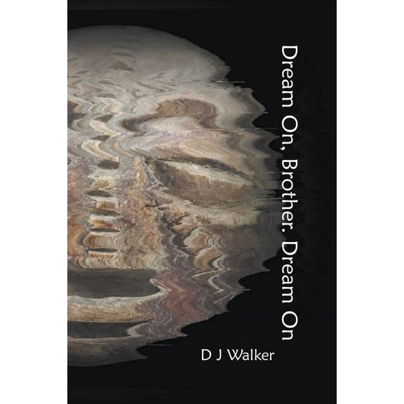 Dream On, Brother. Dream On, (Paperback)