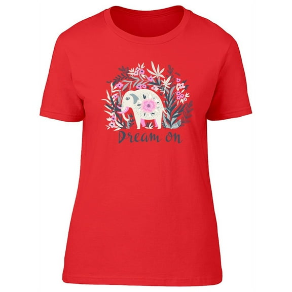 Dream On Cute Floral Elephant T-Shirt Women -Image by Shutterstock, Female Medium