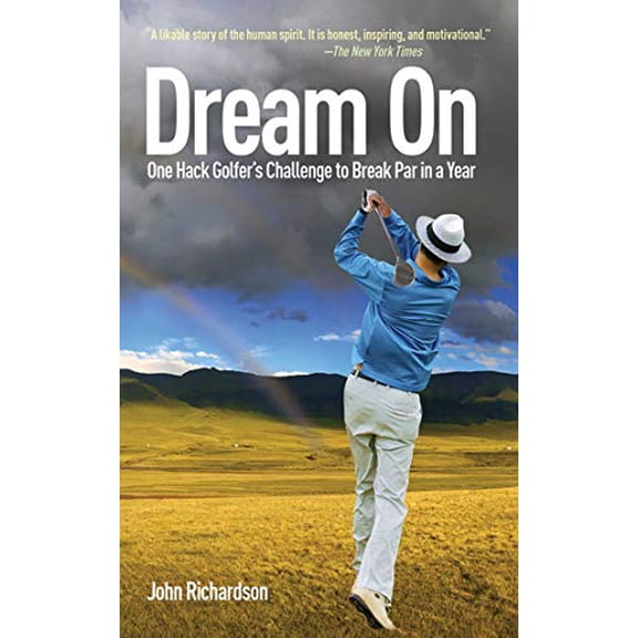 Pre-Owned Dream On: One Hack Golfer's Challenge to Break Par in a Year Paperback