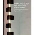 thumbnail image 1 of Dream Psychology - Psychoanalysis for Beginners - Freud (Paperback), 1 of 1