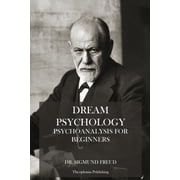 Dream Psychology Psychoanalysis for Beginners Paperback