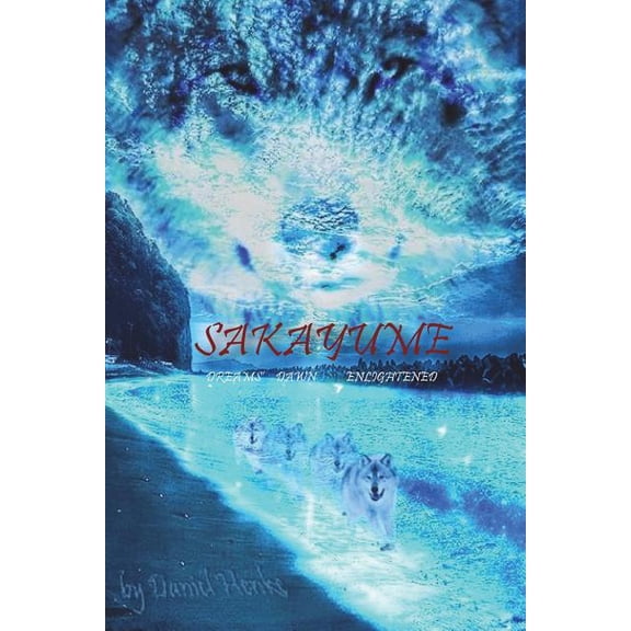 Dream Sakayume: Dreams' Dawn, Enlightened, Book 1, (Paperback)