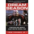 thumbnail image 1 of Dream Season: A Professor Joins America's Oldest Semi-Pro Football Team, (Paperback), 1 of 1