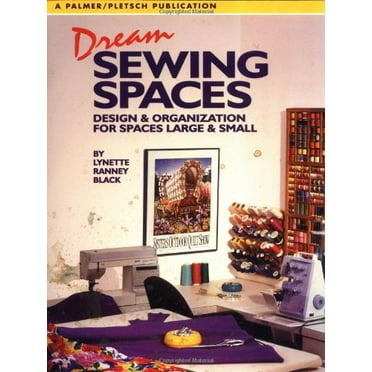 Pre-Owned Dream Sewing Spaces: Design & Organization for Spaces Large and Small (Paperback) 0935278419 9780935278415