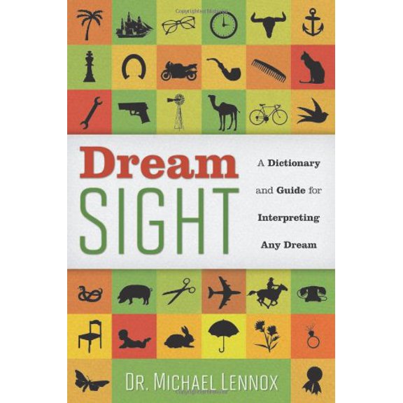 Pre-Owned Dream Sight: A Dictionary and Guide for Interpreting Any Dream (Paperback) 0738726028 9780738726021