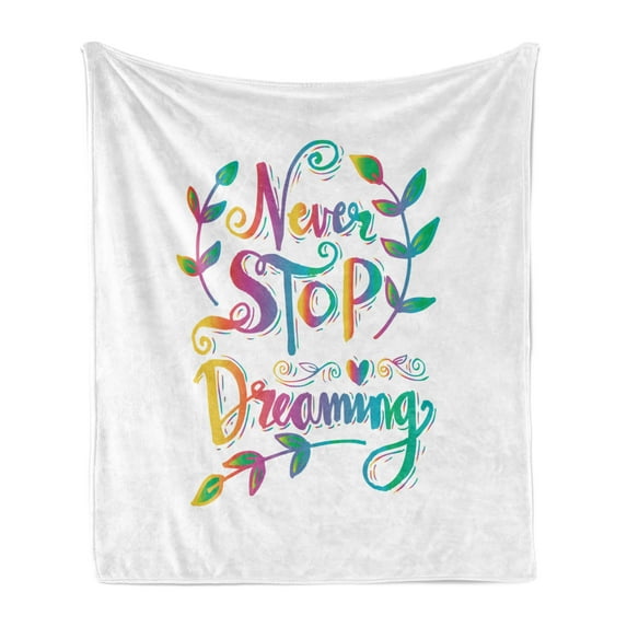 Dream Soft Flannel Fleece Blanket, Never Stop Dreaming Illustration Inspirational Phrase with Floral Branches and Heart, Cozy Plush for Indoor and Outdoor Use, 60" x 80", Multicolor, by Ambesonne