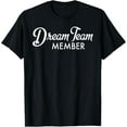 thumbnail image 1 of Dream Team Member Shirt T-Shirt, 1 of 3