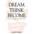 thumbnail image 1 of Dream. Think. Become. Essays for the Mind of a Strategic Thinker, 1 of 1