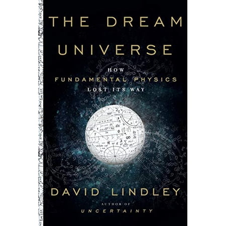 Pre-Owned The Dream Universe: How Fundamental Physics Lost Its Way (Hardcover) 0385543859 9780385543859