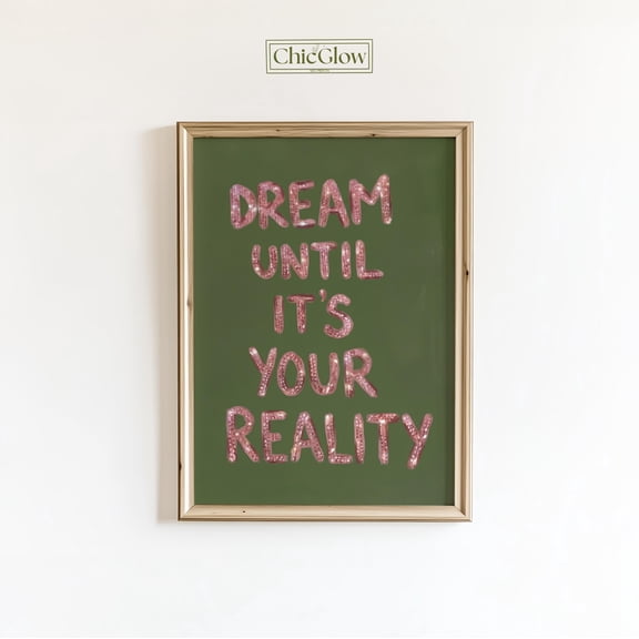 Dream Until It's Your Reality Poster Pink Glitter Wall Art Motivational Quote Decor
