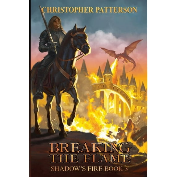 Dream Walker Chronicles Breaking the Flame: Shadow's Fire Book 3, Book 3, (Paperback)