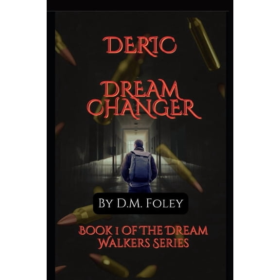 Dream Walkers Deric Dream Changer: Book 1 Of The Dream Walkers Series, (Paperback)