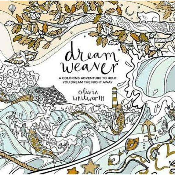 Pre-Owned Dream Weaver: A Coloring Adventure to Help You Dream the Night Away (Paperback) by Olivia Whitworth
