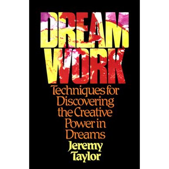 Pre-Owned Dream Work: Techniques for Discovering the Creative Power in Dreams (Paperback) 0809125250 9780809125258