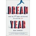 thumbnail image 1 of Pre-Owned Dream Year: Make the Leap from a Job You Hate to a Life You Love (Paperback) 159184794X 9781591847946, 1 of 1