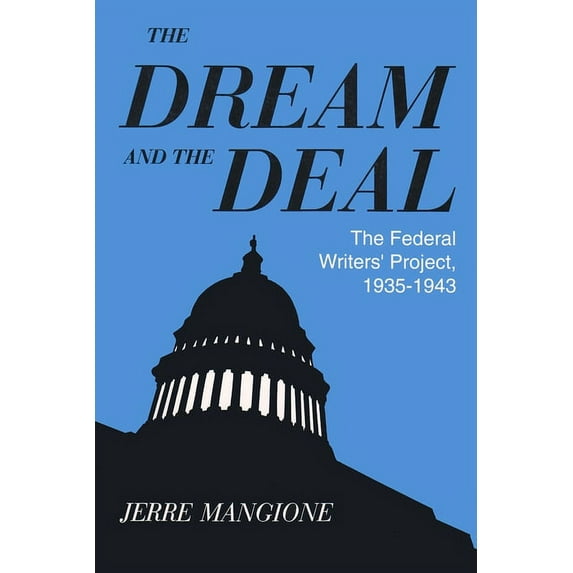 Dream and the Deal: The Federal Writers' Project, 1935-1943, (Paperback)