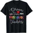thumbnail image 1 of Dream team First Grade Quote Funny Teachers Back to School T-Shirt Black X-Large, 1 of 4