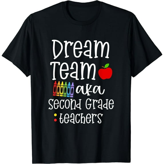 Dream team second grade Funny Teachers Back to School Gift T-Shirt Black Small