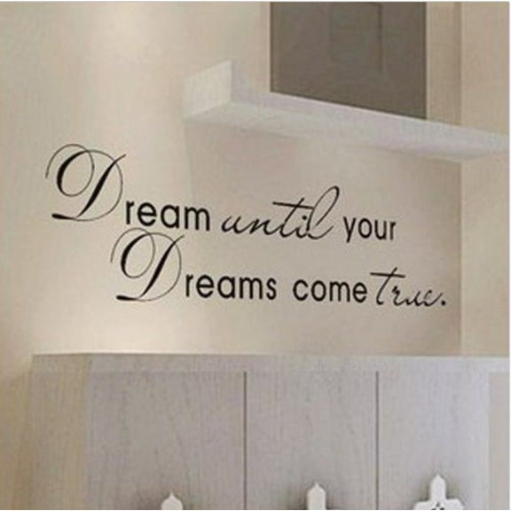 Dream until your dreams come true Wall Famous PVC Wall Sticker Decal Quote Art Vinyl