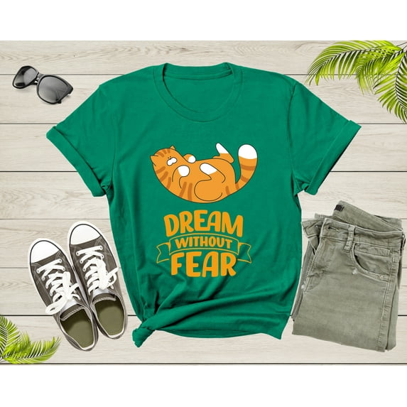 Dream without Fear Funny Cool Yellow Cat Kitten Animal T-Shirt Cat Kitten Lover Gift T Shirt for Men Women Kids Boys Girls Graphic Tshirt