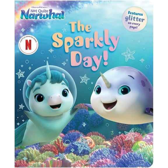 DreamWorks Not Quite Narwhal The Sparkly Day!, (Board Book)