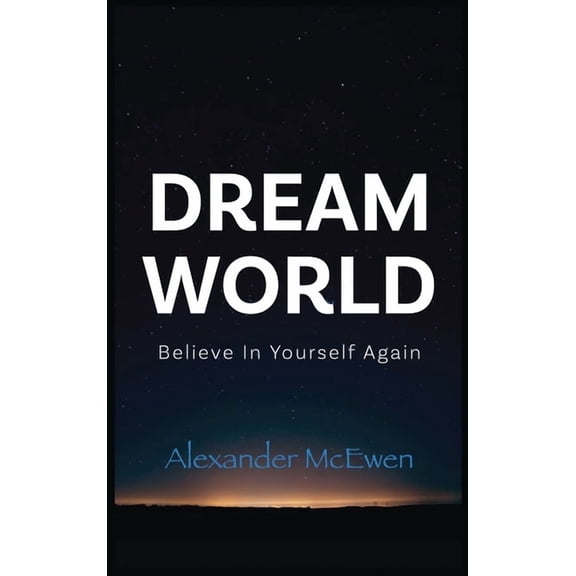 DreamWorld: Believe In Yourself Again (Inspirational Books & Motivational Books), (Hardcover)