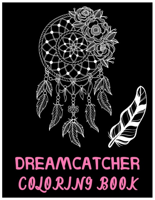Dreamcatcher Coloring Book: An Adult Coloring Book of 25 Beautiful Native American Dream Catcher, (Paperback)