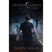 Dreamchasers Dreamchasers The Gift of Visions, Book 1, Paperback