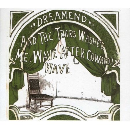 Dreamend - And The Tears Washed Me, Wave After Cowardly Wave - Alternative - CD