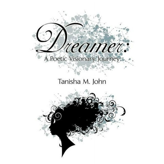 Dreamer : A Poetic Visionary Journey
