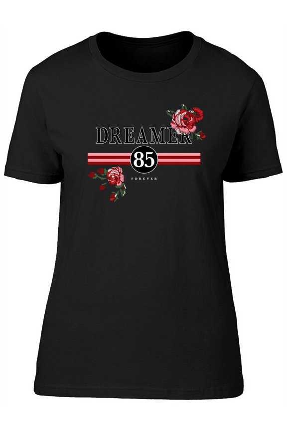 Dreamer Forever 85 Graphic T-Shirt Women -Image by Shutterstock, Female x-Large