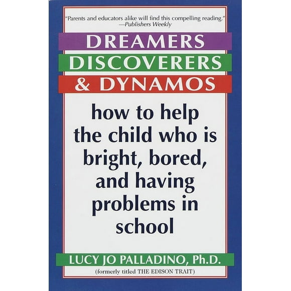 Dreamers, Discoverers & Dynamos : How to Help the Child Who Is Bright, Bored and Having Problems in School (Paperback)