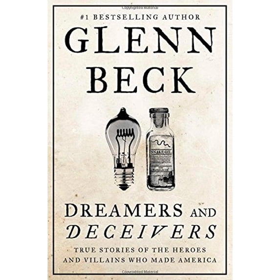 Pre-Owned Dreamers and Deceivers: True Stories of the Heroes and Villains Who Made America (Hardcover) 1476783896 9781476783895