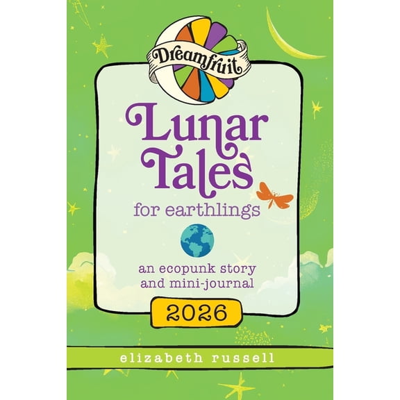 Dreamfruit 2026: An Ecopunk Story and Mini-Journal, (Paperback)
