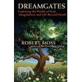thumbnail image 1 of Dreamgates: Exploring the Worlds of Soul, Imagination, and Life Beyond Death, (Paperback), 1 of 1