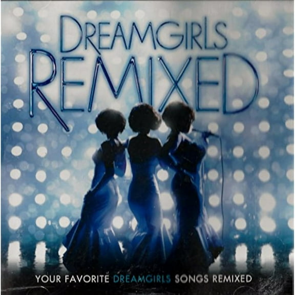 Dreamgirls: Remixed