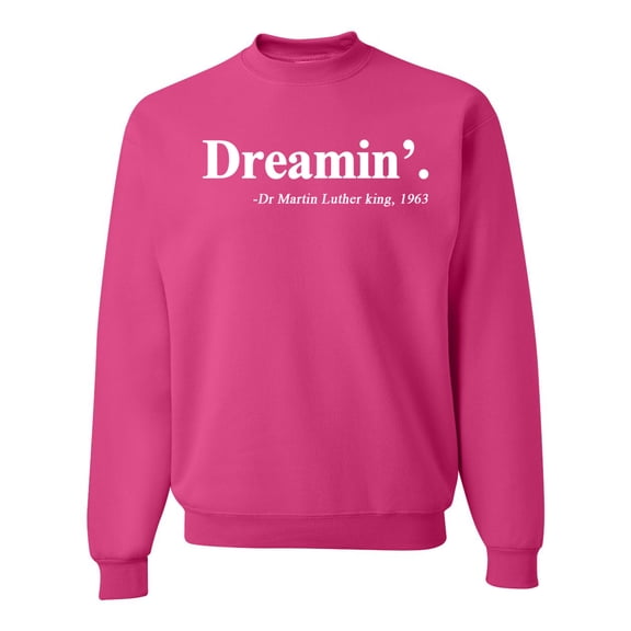 Dreamin' Dr Martin Luther King Jr. 1963 Unisex Crewneck Graphic Sweatshirt, Fuschia, Large