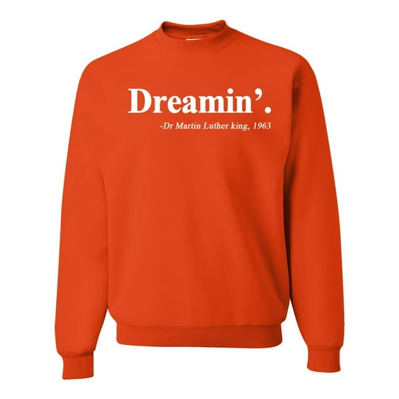 Dreamin' Dr Martin Luther King Jr. 1963 Unisex Crewneck Graphic Sweatshirt, Orange, Medium