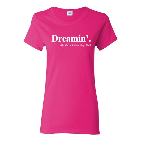 Dreamin' Dr Martin Luther King Jr. 1963 Womens Graphic T-Shirt, Fuschia, Medium