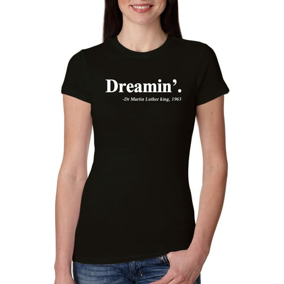 Dreamin' Dr Martin Luther King Jr. 1963 Womens Slim Fit Junior Tee, Black, Small