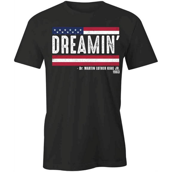 Dreamin' MLK Jr T-Shirt | Inspirational Quote Black Tee Gift
