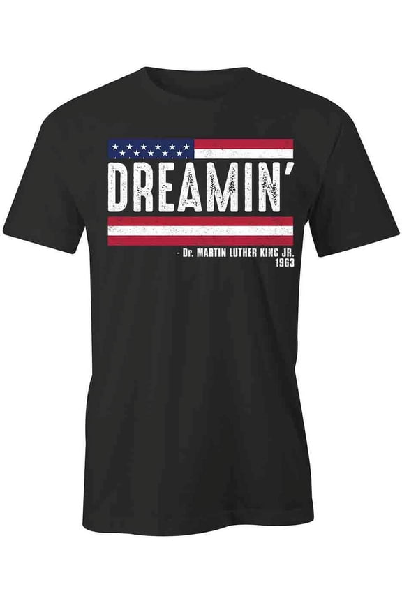 Dreamin' MLK Jr T-Shirt | Inspirational Quote Black Tee Gift