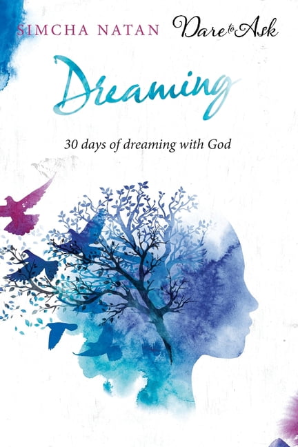 Dreaming: 30 Days of Dreaming with God (Paperback)