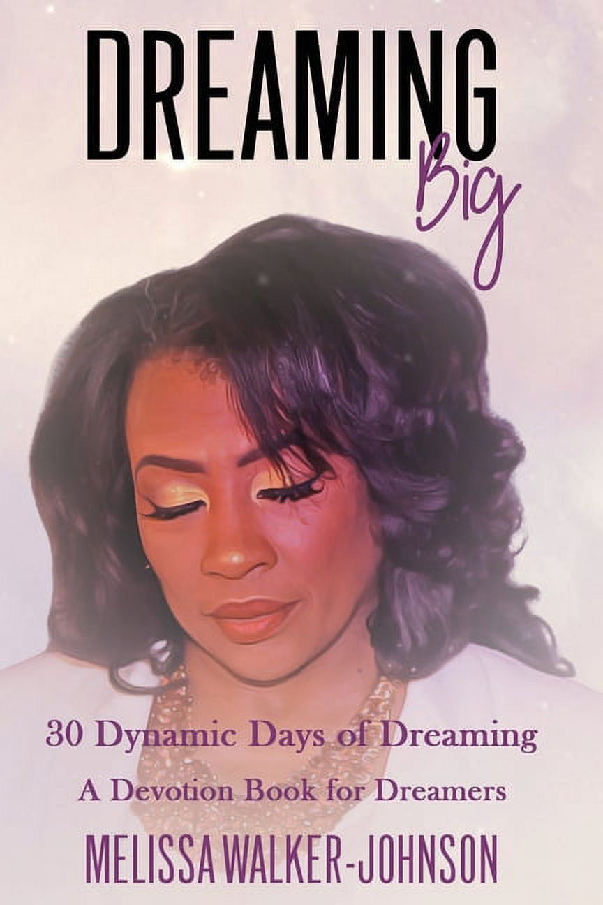 Dreaming Big 30 Dynamic Days of Dreaming (Paperback)