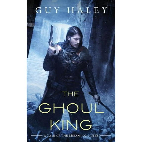 Dreaming Cities The Ghoul King: A Story of the Dreaming Cities, Book 2, (Paperback)