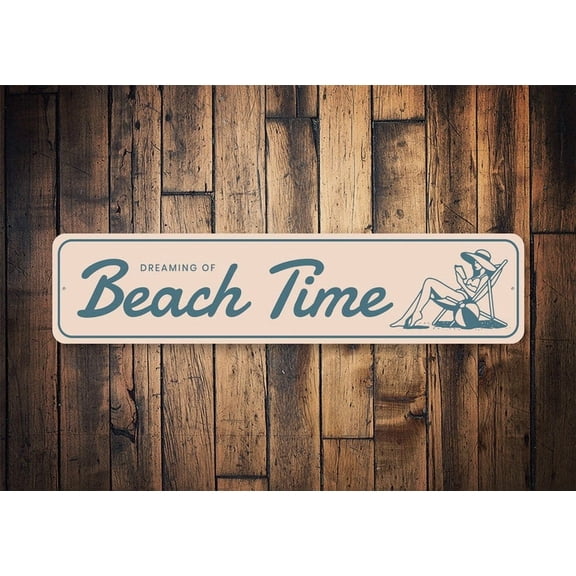 Dreaming Of Beach Time Sign Summer Getaway Decor Vacation Vibes Sign Beach House Sign Beach Lover Gift Beach Decor - Size: 16 x 4 Inches